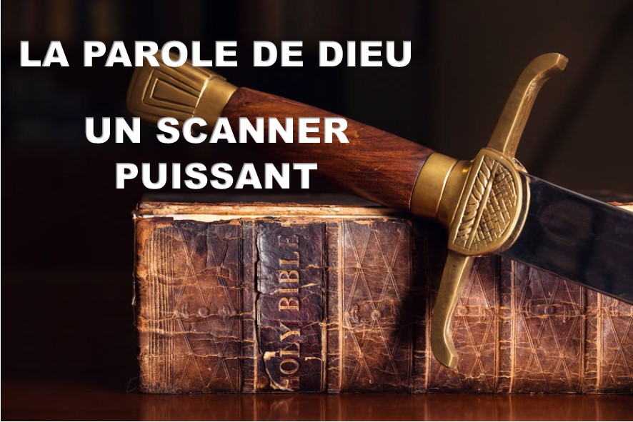 Prédication du 14 Octobre 2018: LA PAROLE DE DIEU UN SCANNER PUISSANT