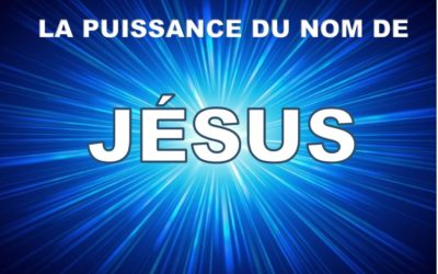 LA PUISSANCE DU NOM DE JÉSUS.