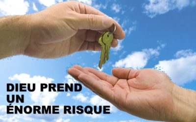 DIEU PREND UN RISQUE ÉNORME.