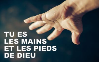 TU ES LES MAINS ET LES PIEDS DU SEIGNEUR (Prédication du 12 Janvier 2020)