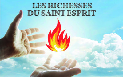 LES RICHESSES DU SAINT ESPRIT (Prédication du 29 Mars 2020)