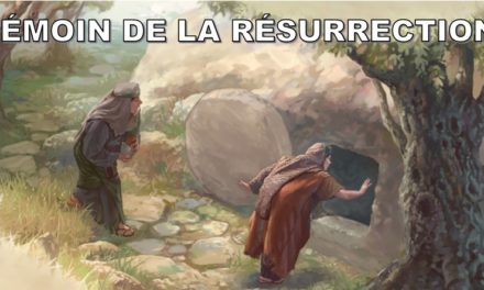 TÉMOIN DE LA RÉSURRECTION (Prédication du 12 Avril 2020)