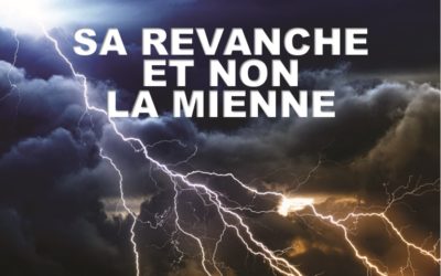 SA REVANCHE ET NON LA MIENNE (Prédication 21 Juin)