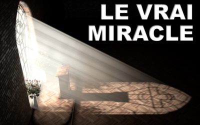 LE VRAI MIRACLE (Prédication du 20 Septembre 2020)