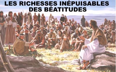 LES RICHESSES INEPUISABLES DES BEATITUDES (Prédication du 01 Novembre)