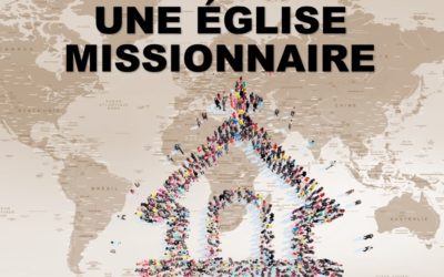 UNE EGLISE MISSIONAIRE (Prédication du 11 Juillet 2021)