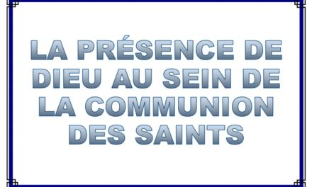 La Présence de Dieu au sein de la Communion des Saints (Prédication 24/04)
